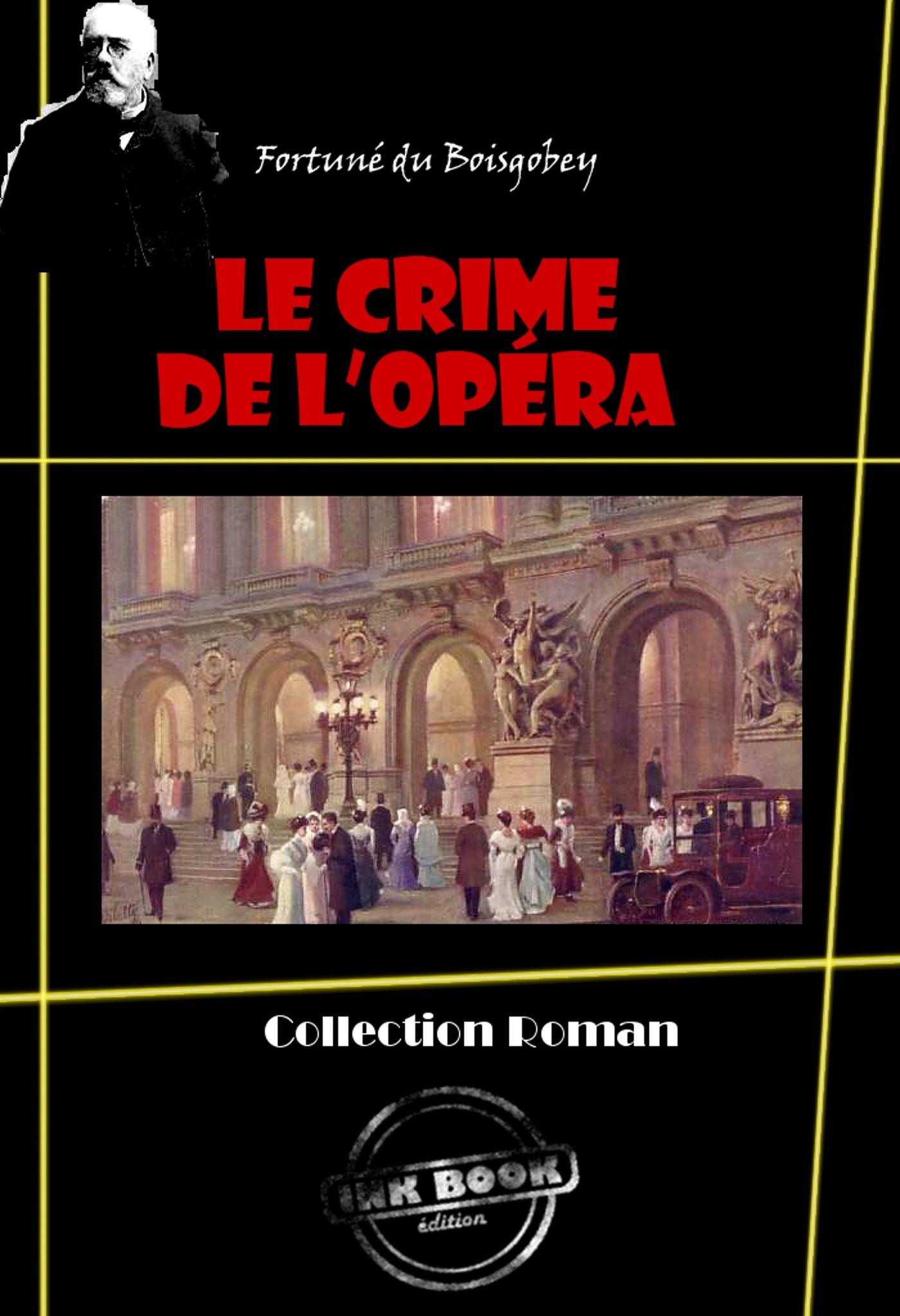Couverture ebook de Le Crime de l´Opéra en deux tomes : 1. La loge sanglante - 2. La pelisse du pendu [édition intégrale revue et mise à jour], de Fortune Du Boisgobey