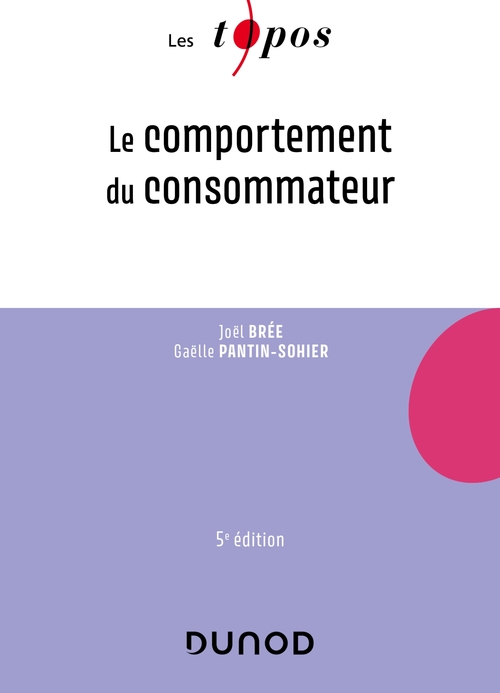 Couverture ebook de Le comportement du consommateur - 5e éd., de Joël Brée, Gaëlle Pantin-Sohier