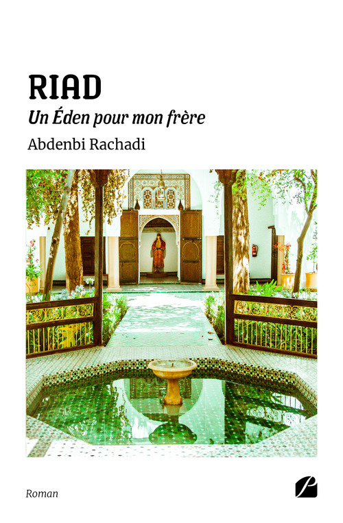 Couverture ebook de RIAD - Un Éden pour mon frère, de Abdenbi Rachadi