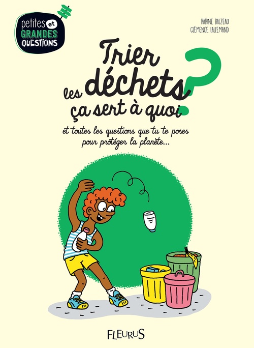 Couverture ebook de Trier les déchets, ça sert à quoi ?, de Karine Balzeau, Clémence Lallemand