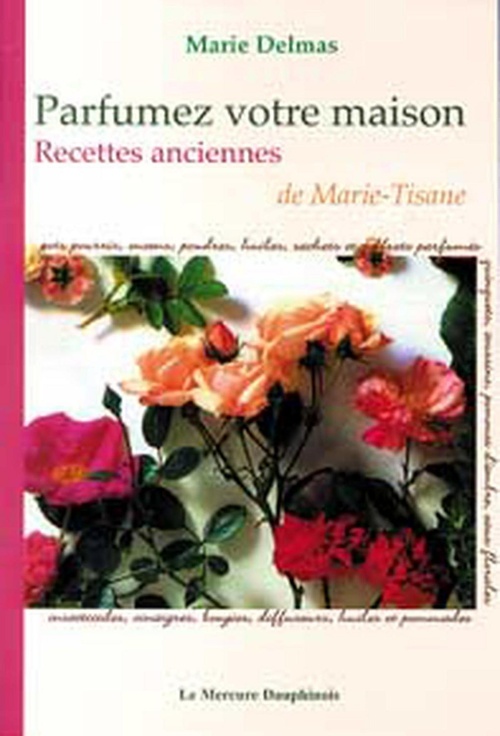 Couverture ebook de Parfumez votre maison - Recettes anciennes de Marie-Tisane, de Marie Delmas
