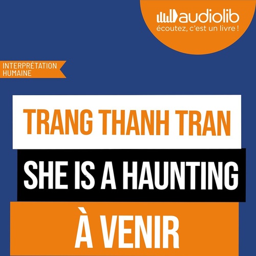 audiobook cover of She Is a Haunting, by Trang Thanh Tran