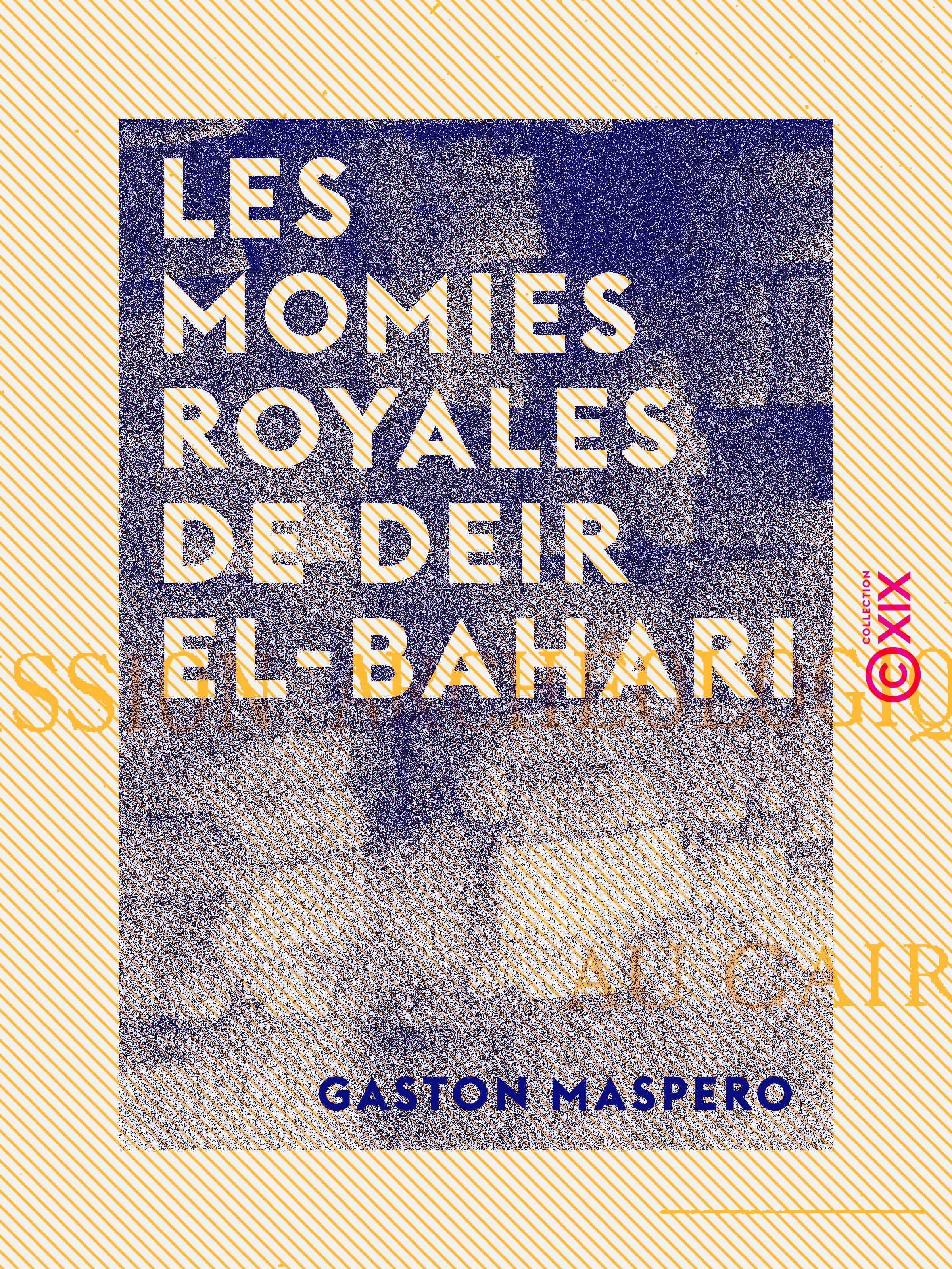 ebook cover of Les Momies royales de Deir El-Bahari, by Gaston Maspero