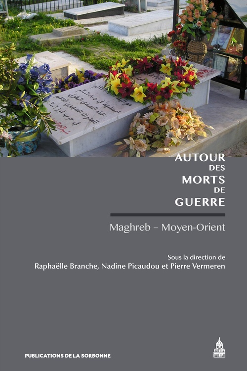 ebook cover of Autour des morts de guerre, by Collectif, Raphaëlle Branche, Nadine Picaudou, Pierre Vermeren