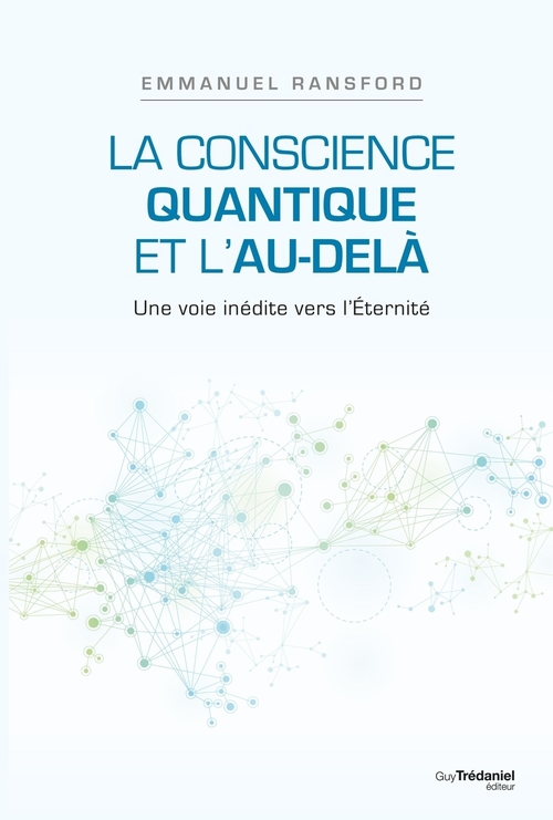 ebook cover of La conscience quantique et l'au-delà - Une voie inédite vers l'Éternité, by Emmanuel Ransford