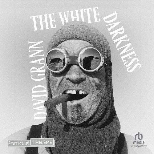 Couverture audiobook de The White Darkness, de David Grann