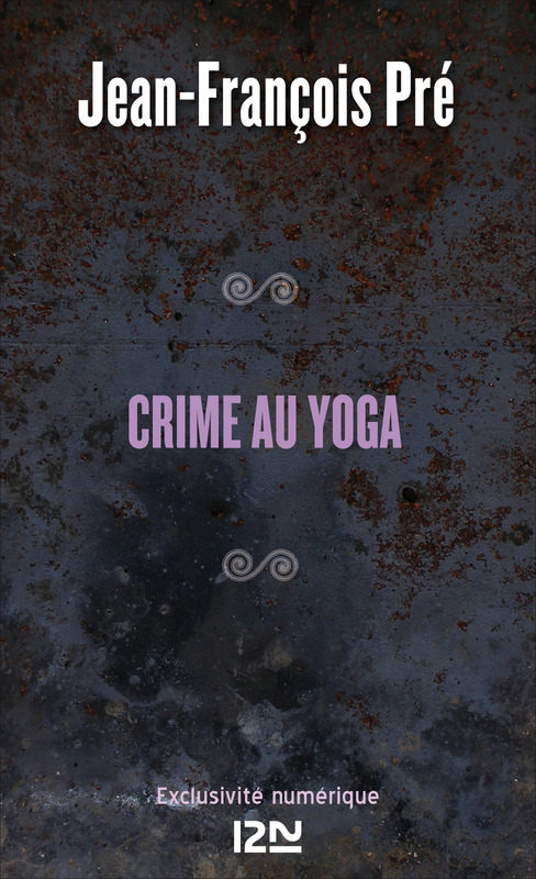 Couverture ebook de Crime au yoga, de Jean-François Pré