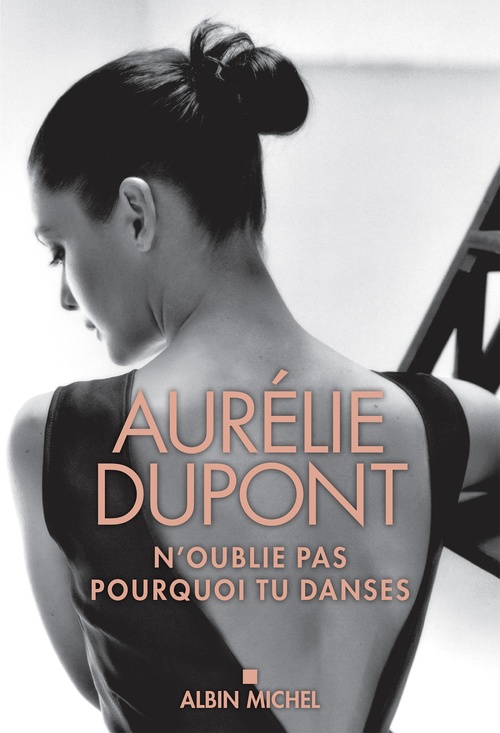 Couverture ebook de N'oublie pas pourquoi tu danses, de Aurélie Dupont