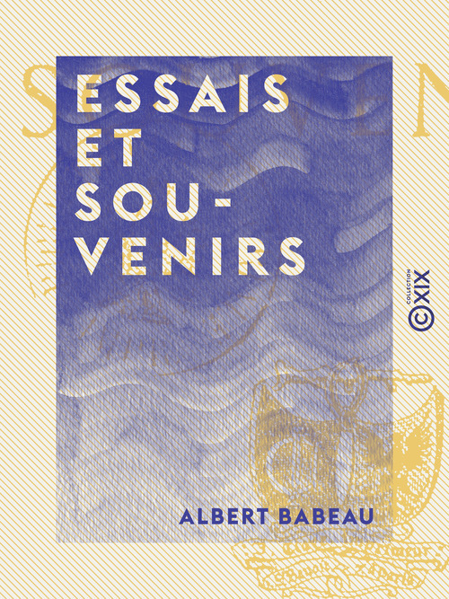 Couverture ebook de Essais et Souvenirs, de Albert Babeau
