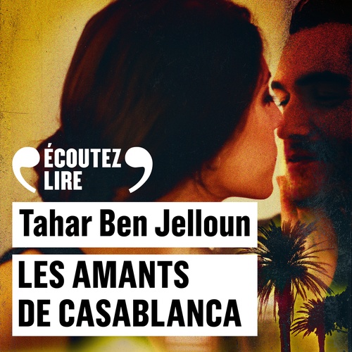 audiobook cover of Les amants de Casablanca, by Tahar Ben Jelloun