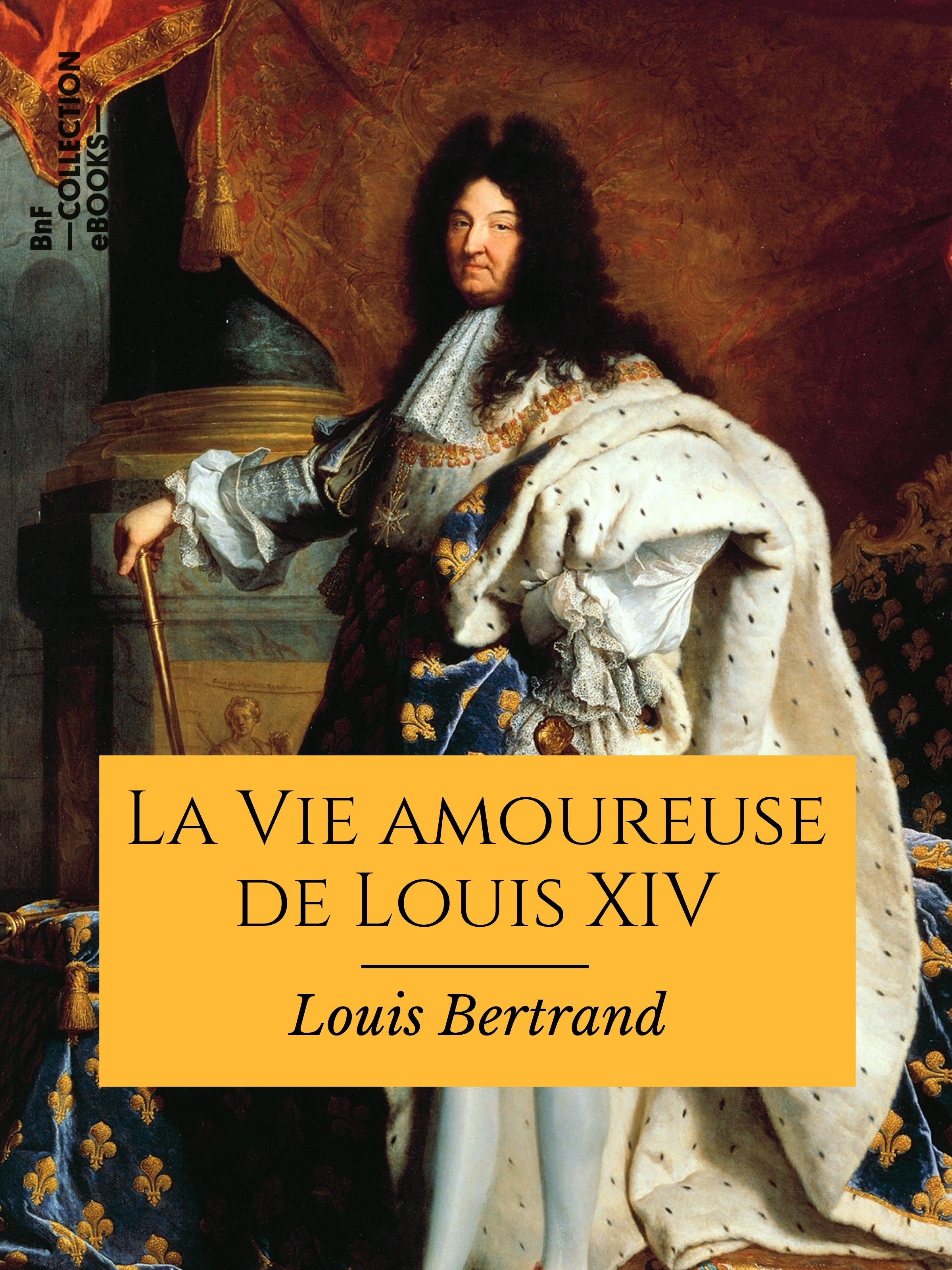 ebook cover of La Vie amoureuse de Louis XIV, by Louis Bertrand