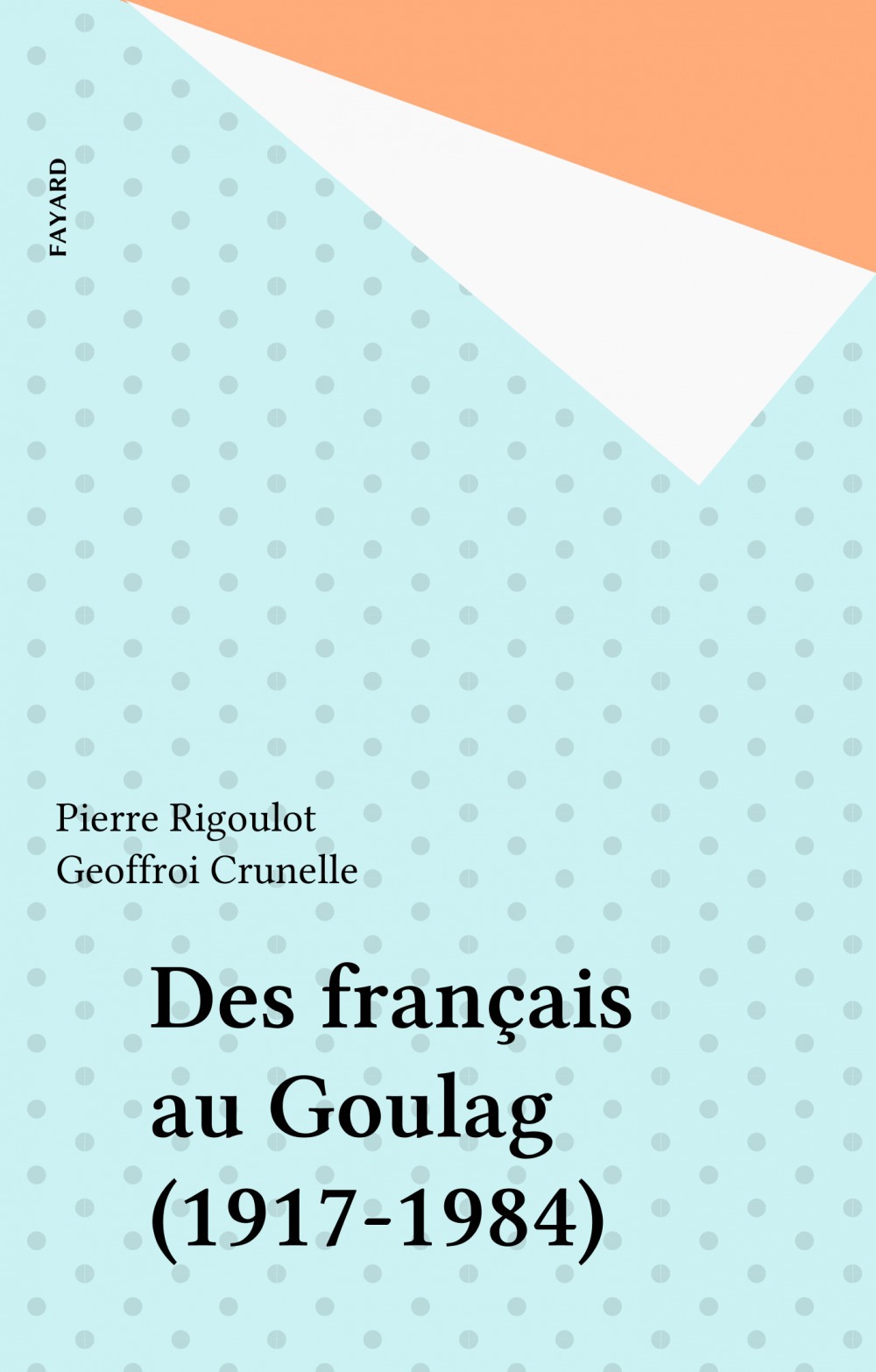 ebook cover of Des français au Goulag (1917-1984), by Geoffroi Crunelle, Pierre Rigoulot