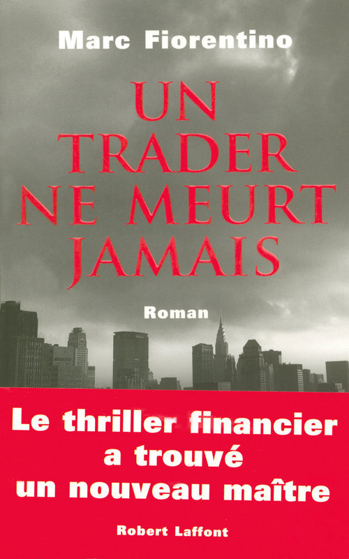 ebook cover of Un trader ne meurt jamais, by Marc Fiorentino