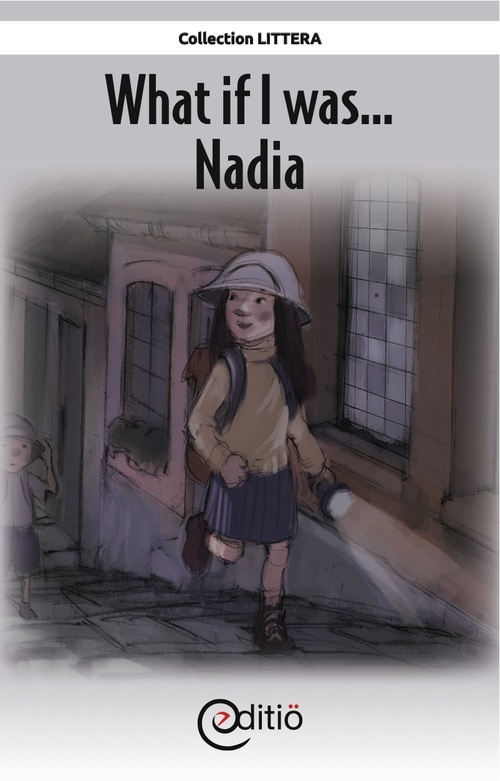 Couverture ebook de What if I was...Nadia, de Annick Loupias