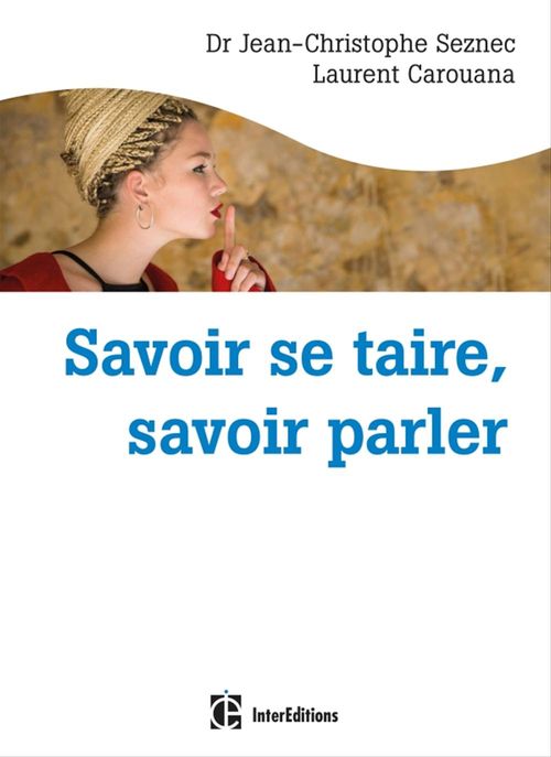 ebook cover of Savoir se taire, savoir parler, by Laurent Carouana, Jean-Christophe Seznec