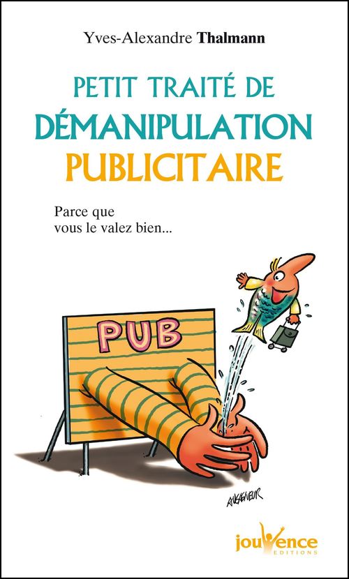 Couverture ebook de Petit traité de démanipulation publicitaire, de Yves-Alexandre Thalmann