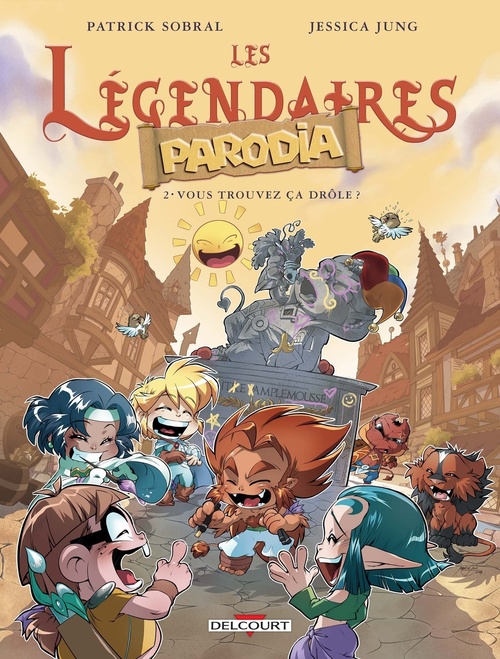 Couverture ebook de Les Légendaires - Parodia T02 - Vous trouvez ça drôle?, de Patrick Sobral, Jessica Jung
