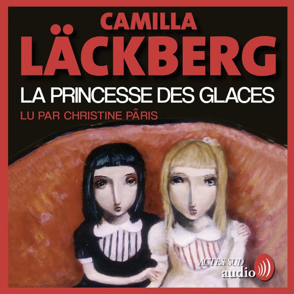 audiobook cover of La Princesse des glaces, by Camilla Lackberg