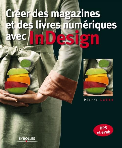 ebook cover of Créer des magazines et des livres numériques avec InDesign, by Pierre Labbe
