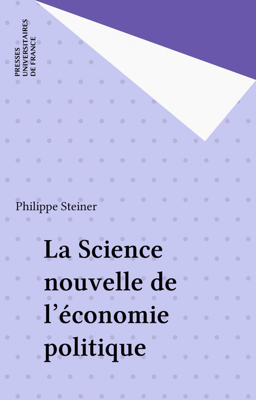 Couverture ebook de La Science nouvelle de l'économie politique, de Philippe Steiner