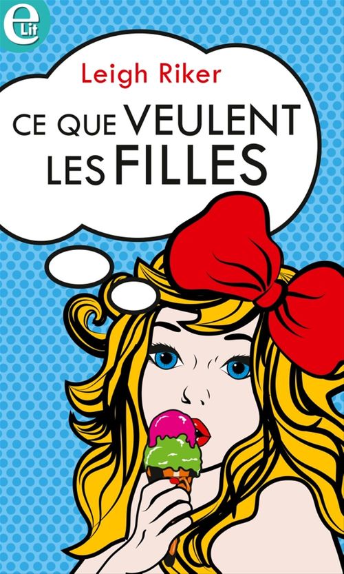 Couverture ebook de Ce que veulent les filles, de Leigh Riker