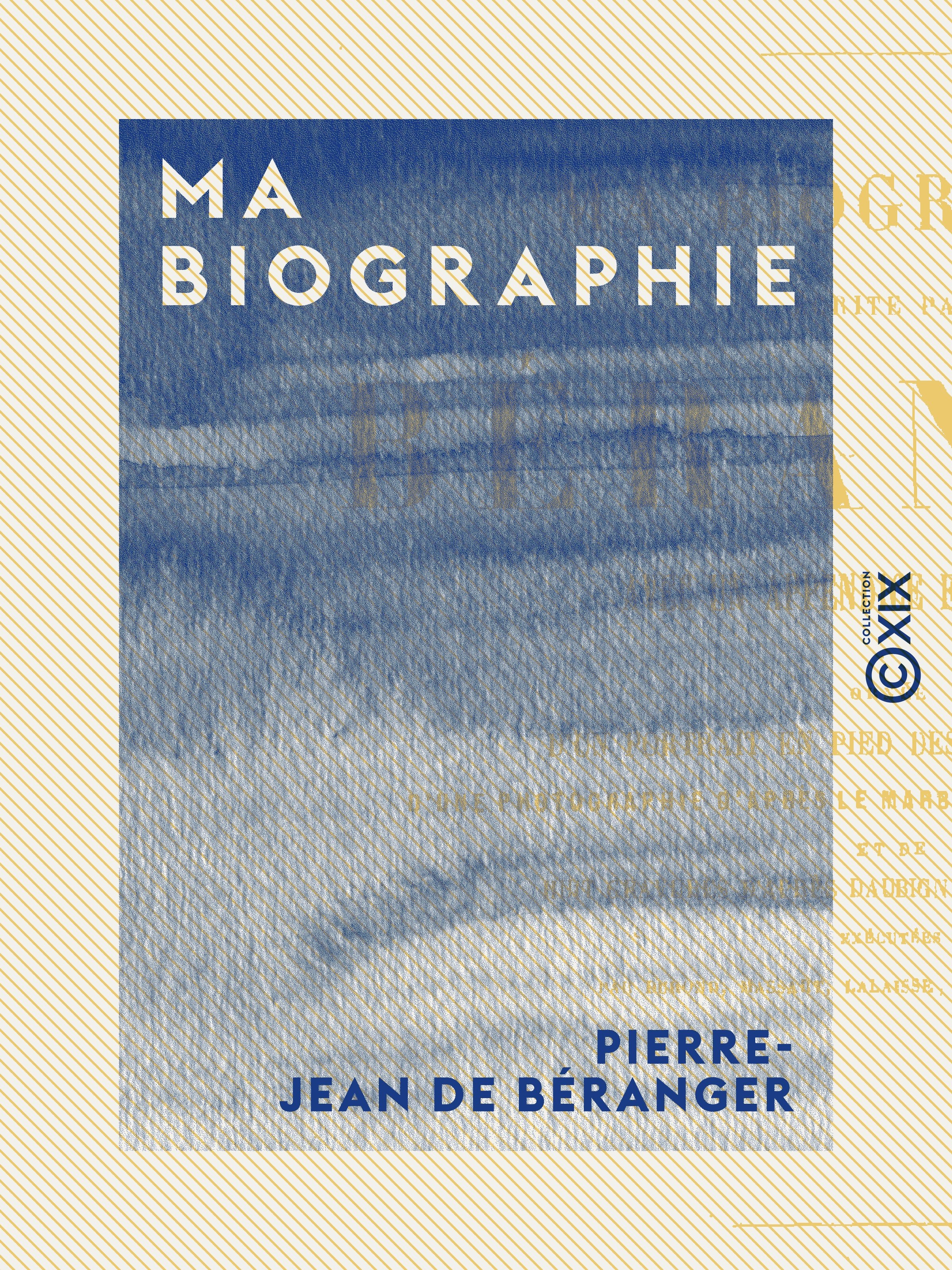 ebook cover of Ma biographie, by Pierre-Jean De Beranger