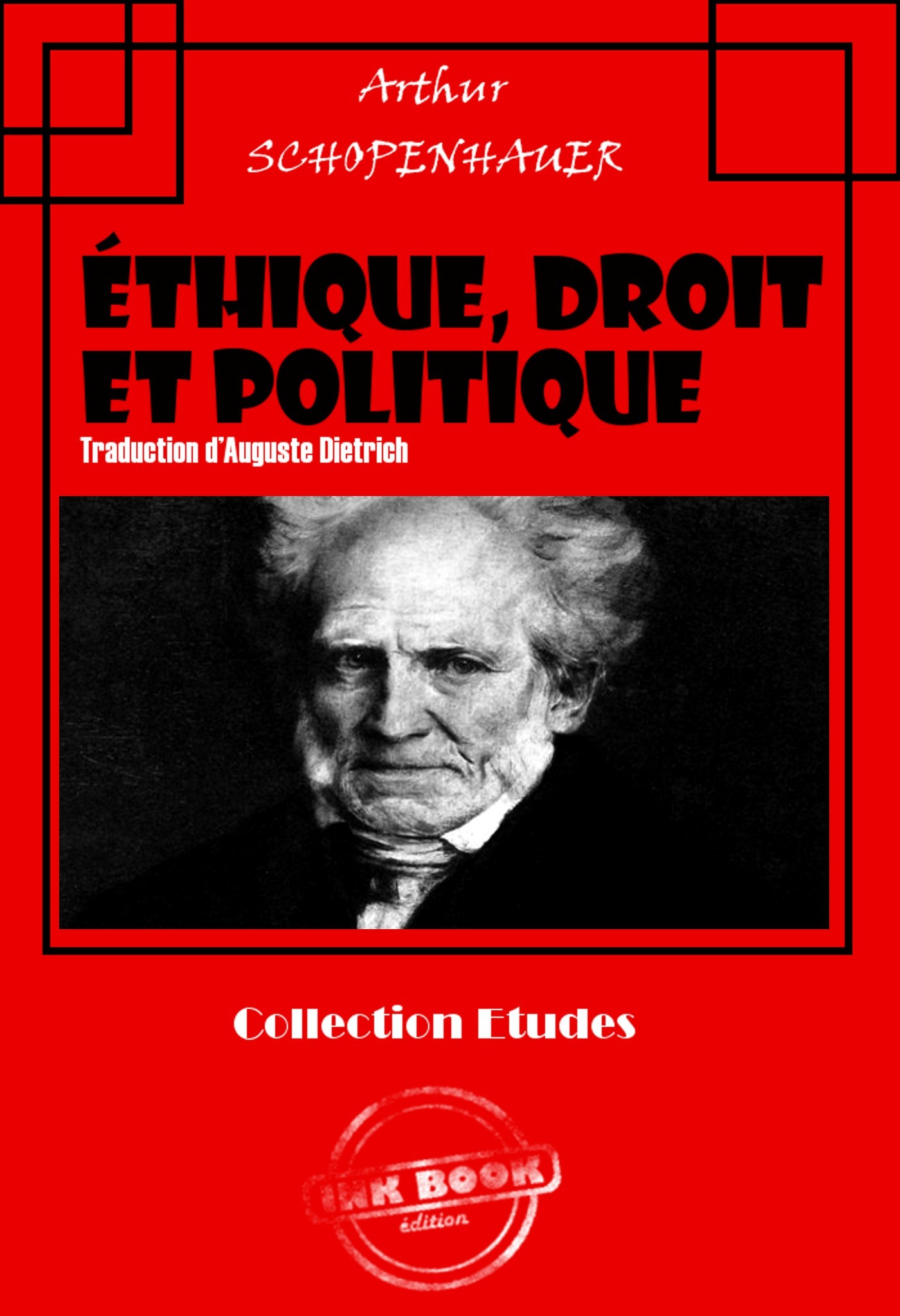Couverture ebook de Éthique, droit et politique : « Parerga et Paralipomena » [édition intégrale revue et mise à jour], de Arthur Schopenhauer