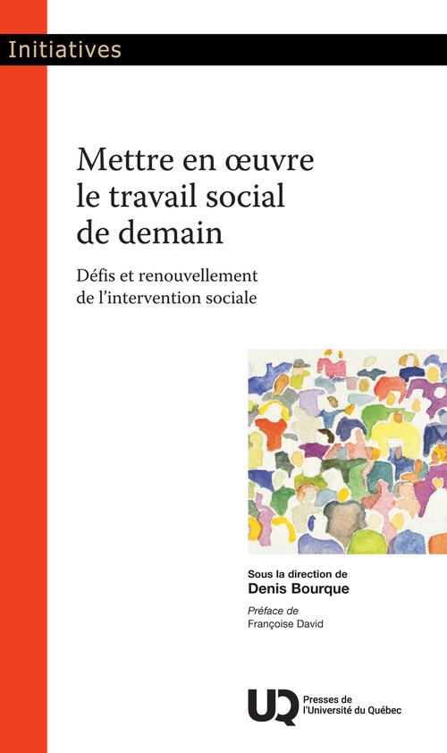 ebook cover of Mettre en oeuvre le travail social de demain, by Denis Bourque