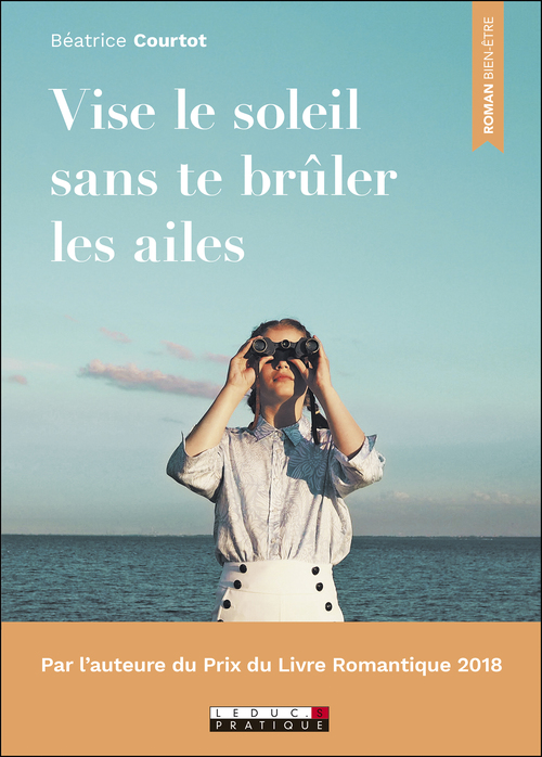 ebook cover of Vise le soleil sans te brûler les ailes , by Béatrice Courtot
