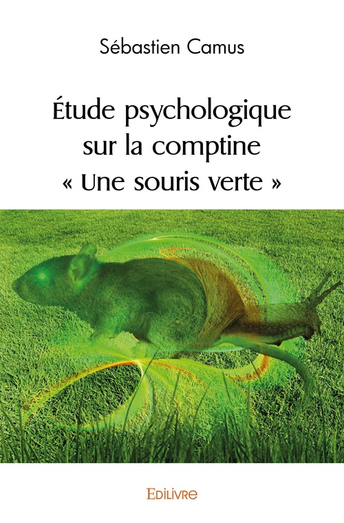 Couverture ebook de Étude psychologique sur la comptine « Une souris verte », de Sébastien Camus