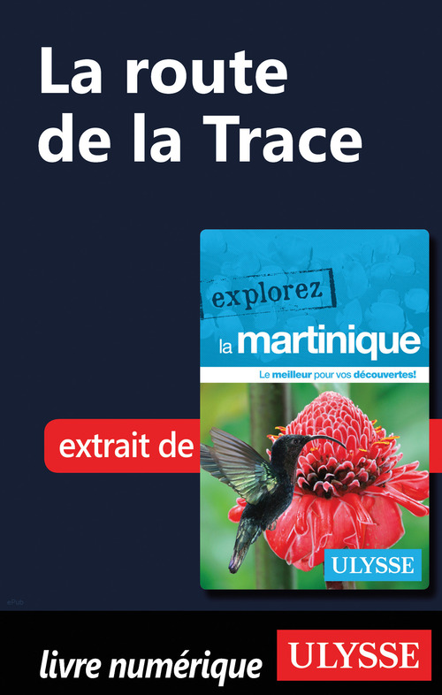 Couverture ebook de Martinique - La route de la Trace, de Claude Morneau