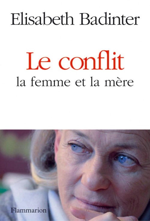ebook cover of Le conflit. La femme et la mère, by Elisabeth Badinter