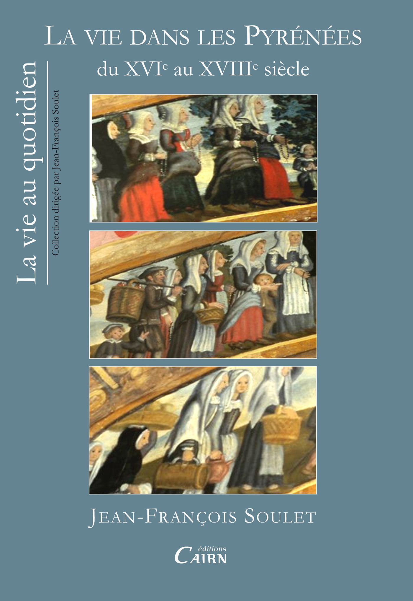 ebook cover of La vie dans les Pyrénées du XVIe au XVIIIe siècle, by Jean-Francois Soulet