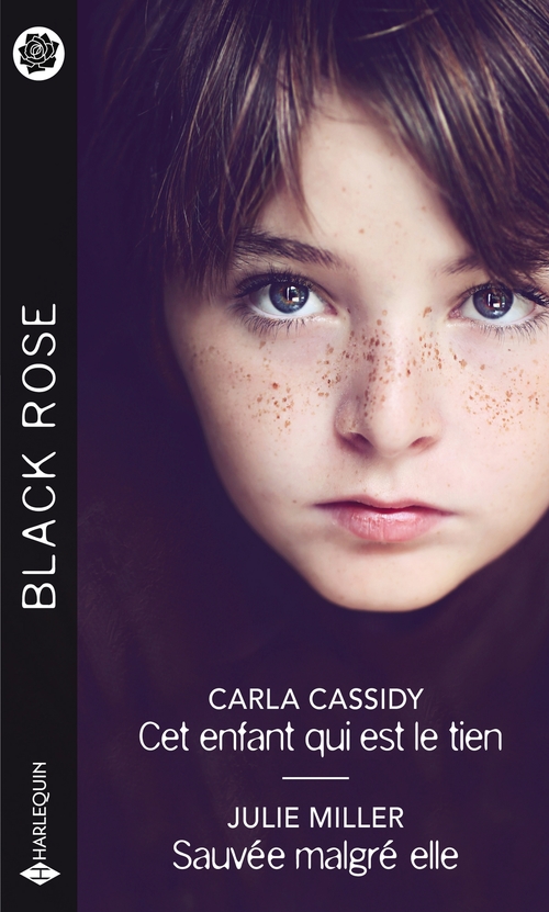 ebook cover of Cet enfant qui est le tien - Sauvée malgré elle, by Carla Cassidy, Julie Miller