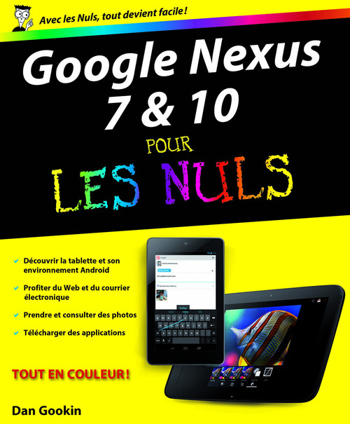 Couverture ebook de Tablette Google Nexus 7 & 10 pour les nuls, de Dan Gookin