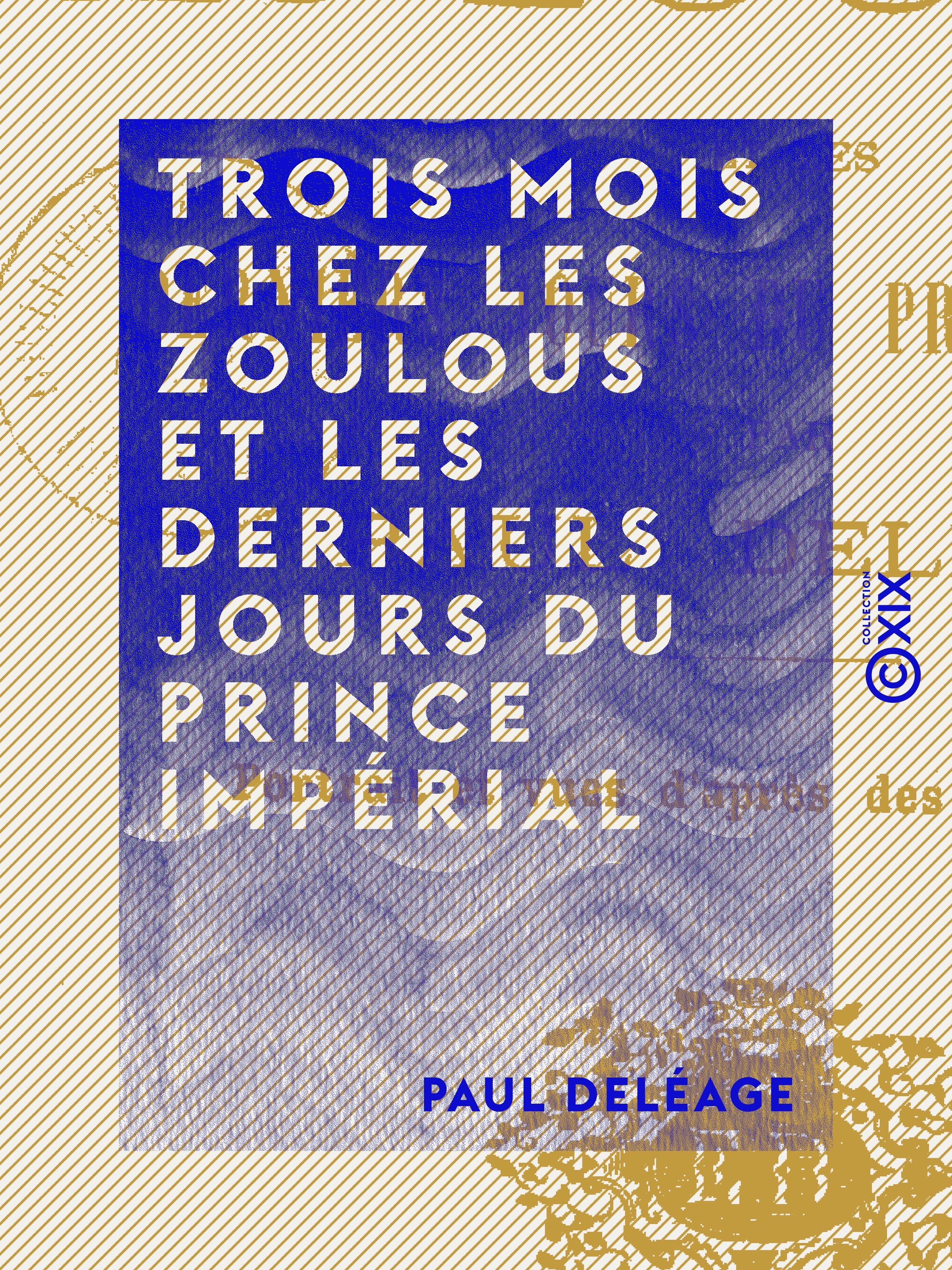 ebook cover of Trois mois chez les Zoulous et les derniers jours du Prince Impérial, by Paul Deleage