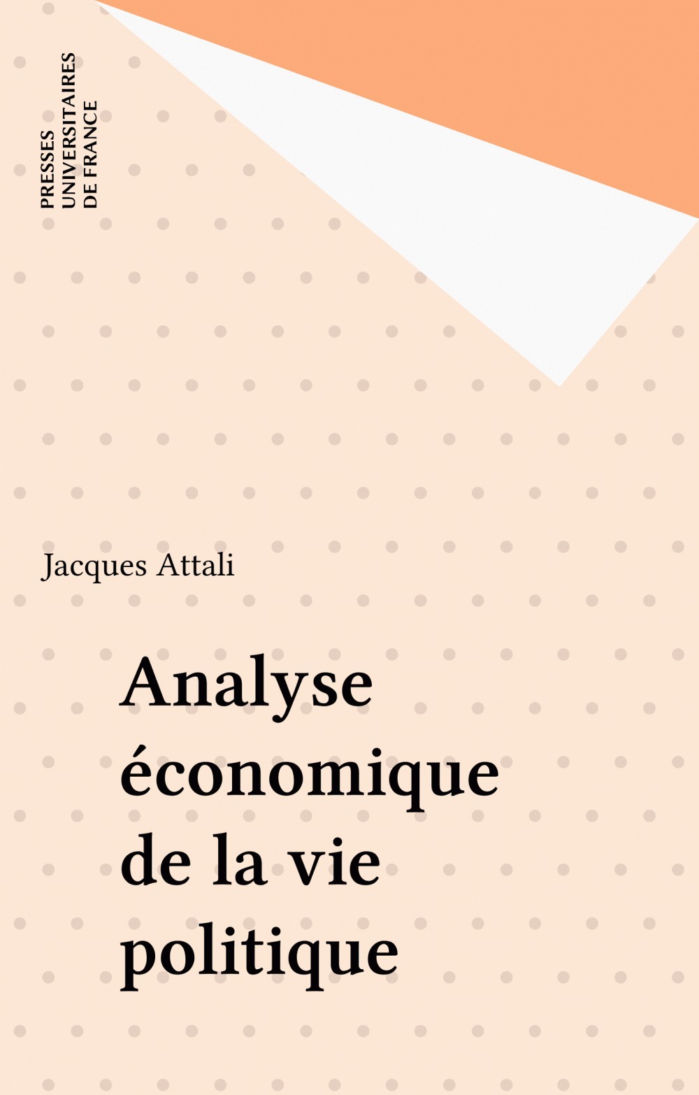 ebook cover of Analyse économique de la vie politique, by Jacques Attali