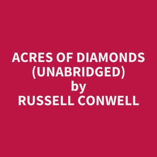 Couverture audiobook de Acres of Diamonds (Unabridged), de Russell Conwell