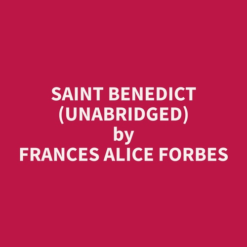 audiobook cover of Saint Benedict (Unabridged), by Frances Alice Forbes