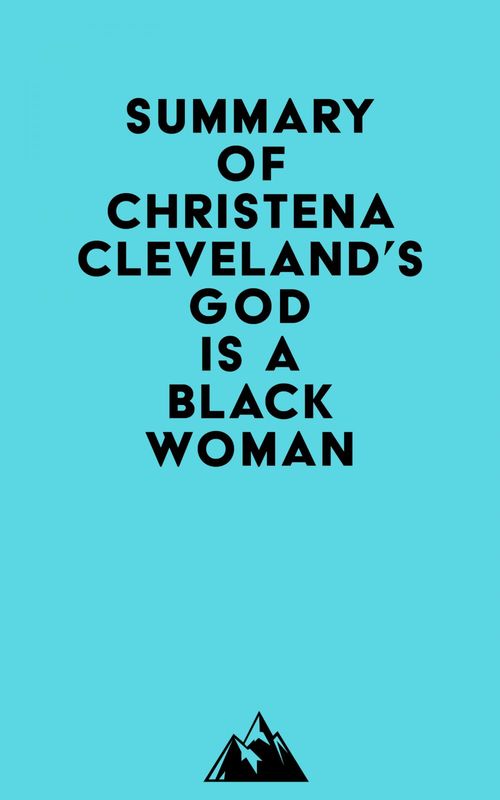 Couverture ebook de Summary of Christena Cleveland's God Is a Black Woman, de Everest Media