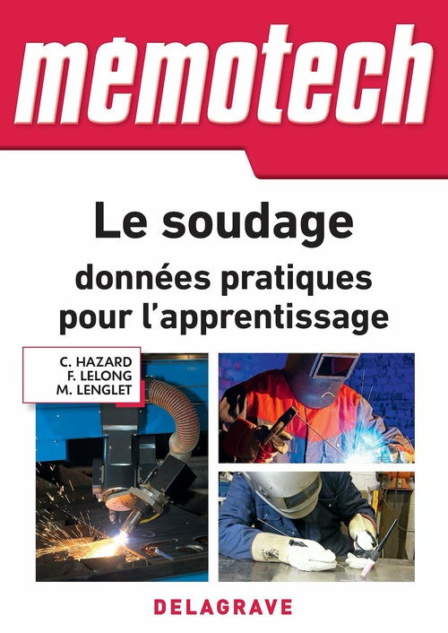 Couverture ebook de Mémotech Le soudage : données pratiques pour l'apprentissage (2018) - Référence, de Claude Hazard, Michel Lenglet, Fredy Lelong
