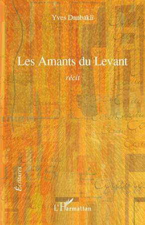 ebook cover of Les Amants du Levant, by Yves Danbakli