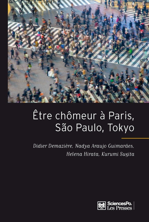Couverture ebook de Être chômeur à Paris, São Paulo, Tokyo, de Nadya Araujo Guimaraes, Didier Demazière, Héléna Hirata, Kurumi Sugita
