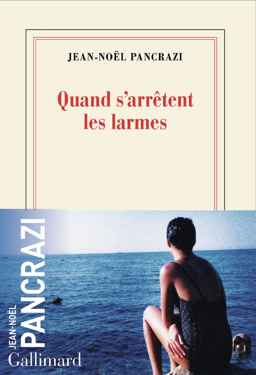 Couverture ebook de Quand s'arrêtent les larmes, de Jean-Noël Pancrazi