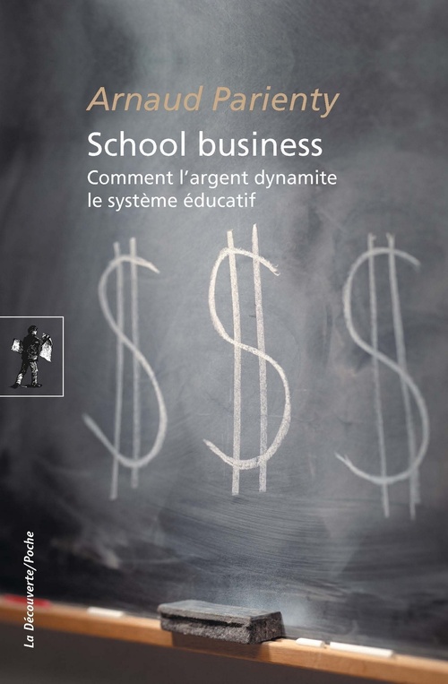 ebook cover of School business - Comment l'argent dynamite le système éducatif, by Arnaud Parienty