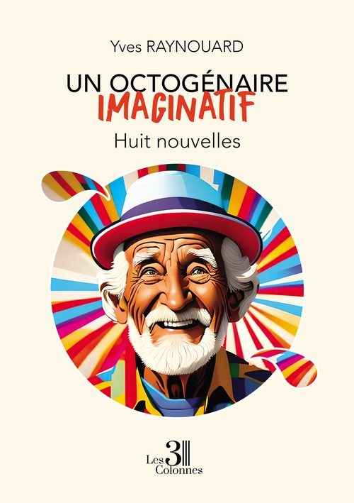 ebook cover of Un octogénaire imaginatif - Huit nouvelles, by Yves Raynouard
