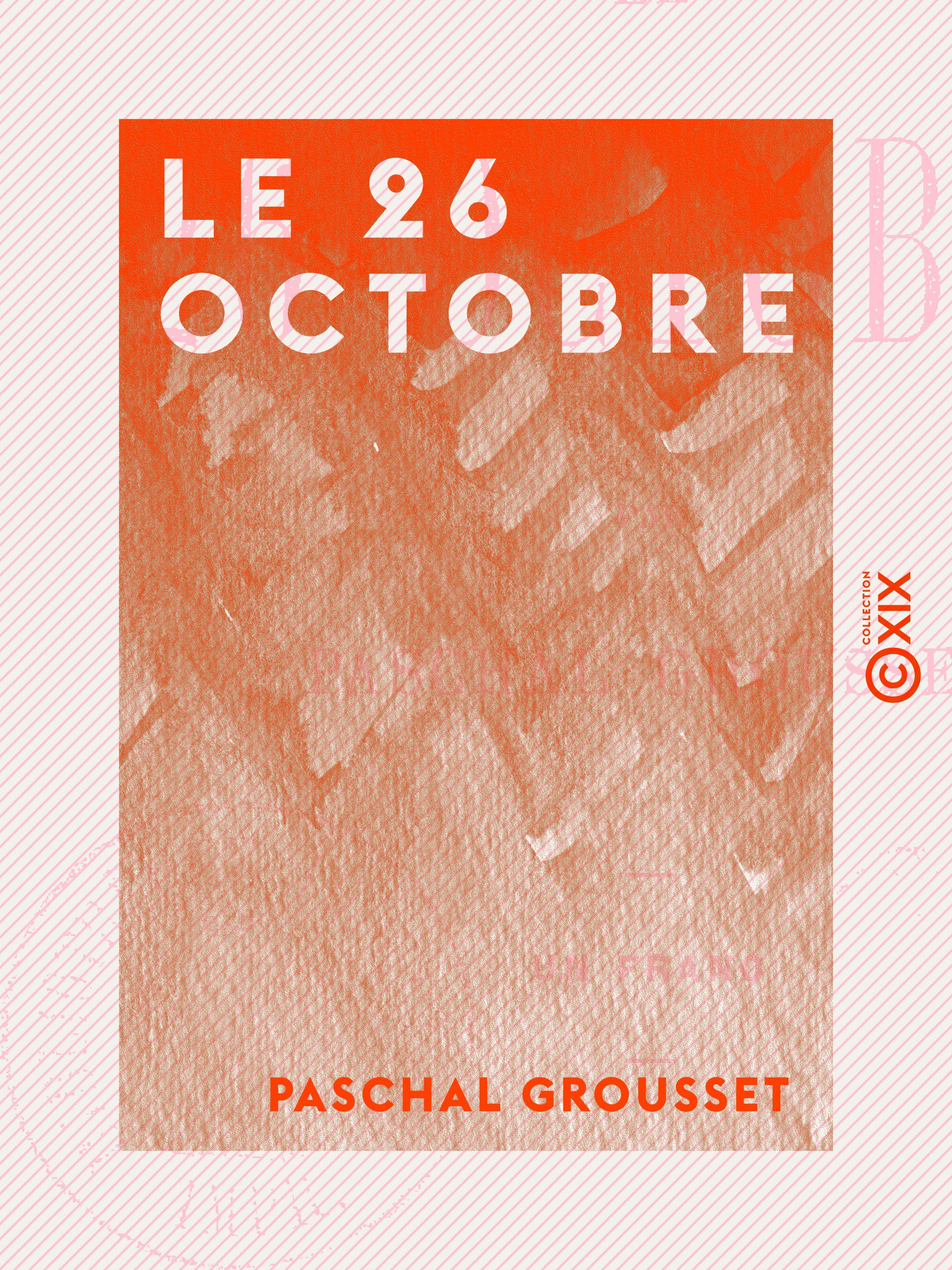 Couverture ebook de Le 26 Octobre, de Paschal Grousset
