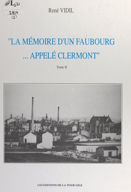 Couverture ebook de La mémoire d'un faubourg... appelé Clermont (2), de Rene Vidil