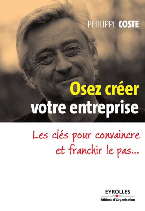 Couverture ebook de Osez créer votre entreprise, de Philippe Coste