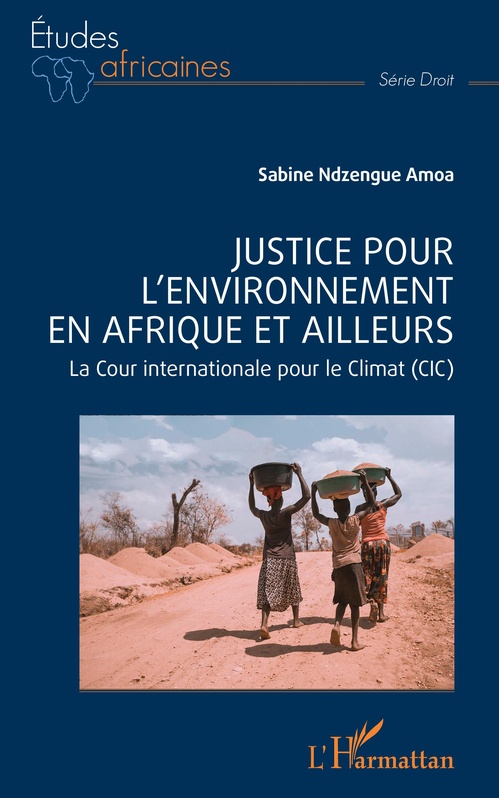 Couverture ebook de Justice pour l'environnement en Afrique et ailleurs, de Sabine Ndzengue Amoa